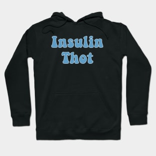 Insulin Thot Hoodie